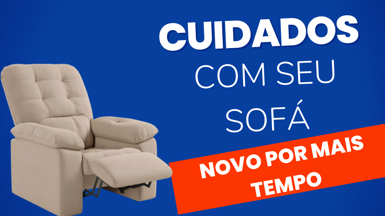 Cuidados necessários com estofados, sofás e afins